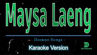 Ilocano  Maysa Laeng karaoke version [upl. by Naoh]