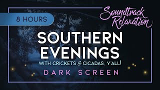 Southern Evenings Dark Screen  8 Hours of Cicadas amp Cricket Night Sounds for Sleep amp Relaxation [upl. by Yasdnil]