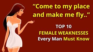 Watch Before Its Too Late Top 10 Female Weaknesses Every Man Must Know [upl. by Samuela]