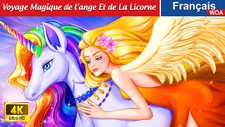 Voyage Magique de lange Et de La Licorne 🦄❤️🌈 Contes De Fées Français 🌛 WOA  French Fairy Tales [upl. by Ilonka]