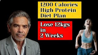 1200 Calorie High Protein Diet Plan To Lose Weight Fast  Lose 12 Kgs In 2 Weeks Doctor Especialist [upl. by Wallford]