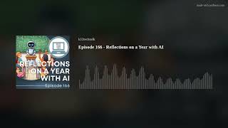 Episode 166  Reflections on a Year with AI [upl. by Lamoureux]