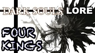 Seekers of Humanity  Dark Souls Lore The Four Kings [upl. by Aziza]