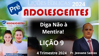 Lição 9 EBD Diga não à Mentira  PréAdolescentes 4 Trimestre [upl. by Cyndie]