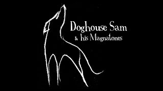 Doghouse Sam amp his Magnatones 2018 [upl. by Niletak]