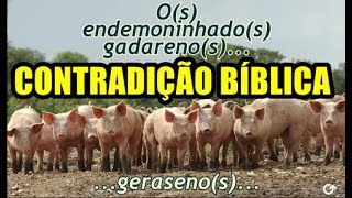 Contradição da Bíblia  O Endemoninhado Gadareno e os Porcos Demoníacos [upl. by Lower]