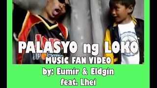 Palasyo ng Loko Fan Video  3Ldgin amp 3umir [upl. by Repooc48]