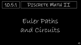 Discrete Math II  1051 Euler Paths and Circuits [upl. by Hakan268]