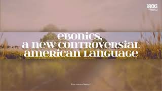 Aiden Cho  Ebonics a new controversial American Language [upl. by Missy]