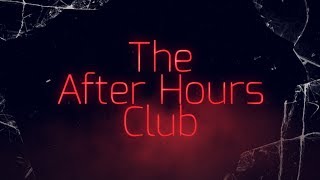 The After Hours Club Episode One Into That Good Night [upl. by Odnumde]