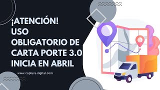 ¡Atención 😱 Uso Obligatorio de Carta Porte 30 Inicia en abril [upl. by Tanhya8]