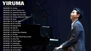 Riruma Greatest Hits 2018  Best Songs Of Yiruma  Yiruma Piano Playlist [upl. by Witt]