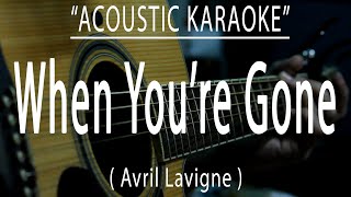 When Youre Gone  Avril Lavigne Acoustic karaoke [upl. by Ailemak134]