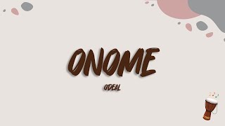 Odeal  ONOME Lyrics [upl. by Acemahs]