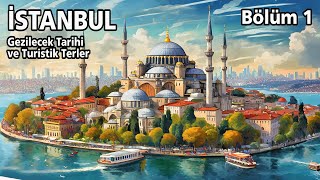 İstanbulda Gezilecek Tarihi ve Turistik Yerler Bölüm 01 [upl. by Aisanahta]