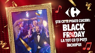 Știi ce te poate cuceri Black Friday la tot ceți poți închipui  Carrefour [upl. by Eohce506]