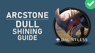 Dauntless  How to Get Dull Shining amp Peerless Arcstones [upl. by Eylrahc]