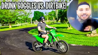 Drunk Goggles VS Dirt Bike  Braap Vlogs [upl. by Sabelle]