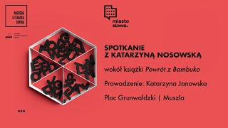 NLG  Miasto Słowa  SPOTKANIE Z KATARZYNĄ NOSOWSKĄ wokół książki quotPowrót z Bambukoquot [upl. by Wengert]