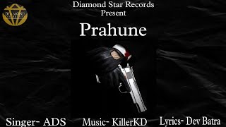 Prahune  Official Song AudioADS  Dev Batra  Killer KD  Latest Punjabi Song 2023 [upl. by Brittain]