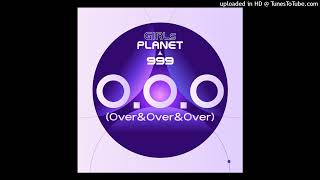 Girls Planet 999  OOO Over amp Over amp Over Instrumental [upl. by Lonier719]