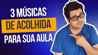 3 músicas de acolhida para sua aula  Musicalização Infantil [upl. by Arlie]