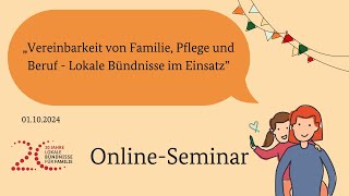 „Vereinbarkeit von Familie Pflege und Beruf  Lokale Bündnisse im Einsatz” [upl. by Zipporah]