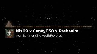 Nizi19 x Caney030 x Pashanim  Nur Berliner SlowedampReverb [upl. by Tuhn292]