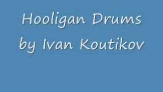 hooligan drumsIvan Koutikov [upl. by Stratton98]