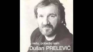 Dusan Prelevic Prele  Mnogo toga vucaram za sobom  Audio 1991 HD [upl. by Kawasaki]