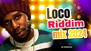 Loco Riddim mixJuly 2024dj mistacue ft agent Sasco chronixx runkus and more [upl. by Atika]