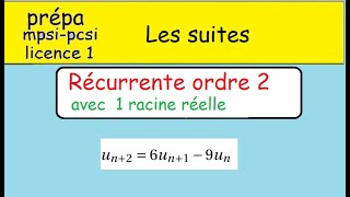 Suites récurrentes linéaires ordre 2 Cas avec une racine réelle équation caractéristique [upl. by Euginom]