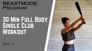 BEASTMODE  DAY 3  30 Minute Single Clubbell FULL BODY Workout [upl. by Maitilde901]