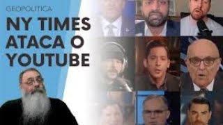 NEW YORK TIMES resolve ATACAR o YOUTUBE pedindo censura de CANAIS CONSERVADORES POR QUE NÃO o X [upl. by Inoy163]