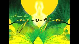 Music For Yoga  Journey To The Heart Volume 1 Full Album [upl. by Meibers]