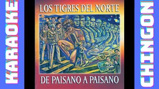 KARAOKE  Los Tigres Del Norte  De Paisano A Paisano [upl. by Almeria]