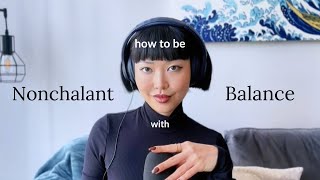 How to be NONCHALANT with BALANCE [upl. by Elbys]