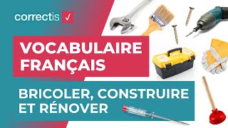 Apprendre le vocabulaire français pour le bricolage la construction et les travaux de rénovation [upl. by Fredra16]