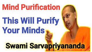 Mind Purification The Path to Clarity  This Will Purify Our Minds  Swami Sarvapriyananda [upl. by Hairahcaz]