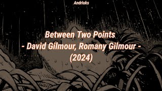 Between Two Points  David Gilmour Romany Gilmour  2024 Sub Español [upl. by Henryetta23]