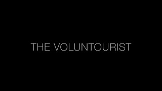 Documentary The Voluntourist Is voluntourism doing more harm than good [upl. by Venice]