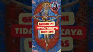 Gereja Ini Tidak Percaya Trinitas [upl. by Nolaf]