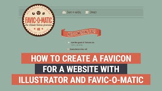 How to Create a Favicon for a Website with Illustrator and FavicOMatic [upl. by Ocinemod921]