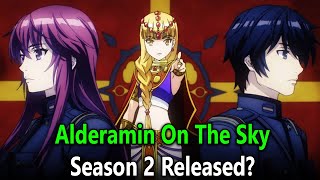 Alderamin On The Sky Season 2 Release date [upl. by Ayotak]