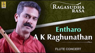 Entharo  a flute concert by AKRaghunathan  Ragasudharasa [upl. by Neras]