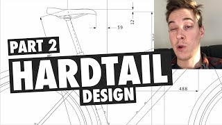 Which Dimensions Matter in Bike Design  Hardtail MTB Frame Build [upl. by Zilber]