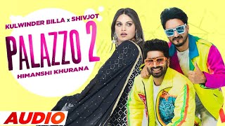 Palazzo 2 Full Audio Kulwinder Billa  Shivjot  Himanshi Khurana  Aman Hayer  Latest Song 2021 [upl. by Eastlake906]