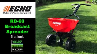 ECHO RB 60 Broadcast Spreader First Look [upl. by Joya]