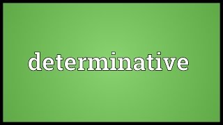 Determinative Meaning [upl. by Stefania]