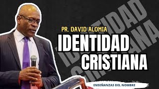 Identidad cristiana  Pr David alomia [upl. by Eislrahc689]